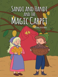 Title: Sandi and Handi and the Magic Carpet, Author: Michael Rosenberg