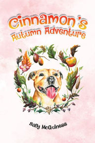 Title: Cinnamon's Autumn Adventure, Author: Sally McGuiness