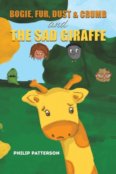 Bogie, Fur, Dust & Crumb and the Sad Giraffe