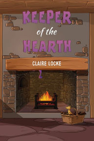 Title: Keeper of the Hearth, Author: Claire Locke