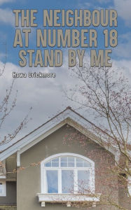 Title: The Neighbour at Number 18 - Stand by Me, Author: Hawa Crickmore