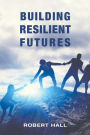 Building Resilient Futures