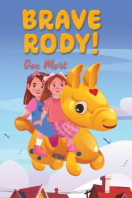 Title: Brave Rody!, Author: Doc Mort