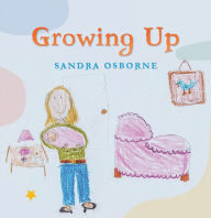 Title: Growing Up, Author: Sandra Osborne