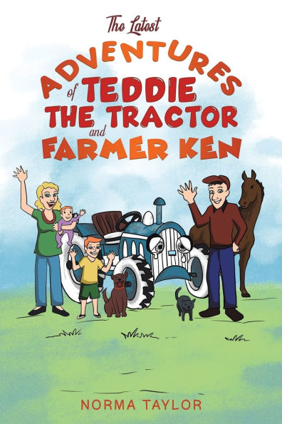 the Latest Adventures of Teddie Tractor and Farmer Ken