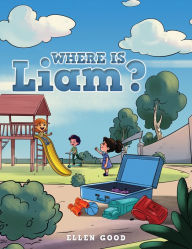 Title: Where Is Liam?, Author: Ellen Good