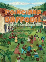 Title: Poinciana Daffodil: Tales of a Caribbean Girl, Author: Yvonne Morgan-McKenzie