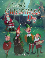 Title: Santa's Christmas Day, Author: Jean Cross