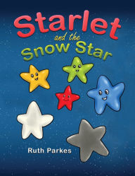 Title: Starlet and the Snow Star, Author: Ruth Parkes