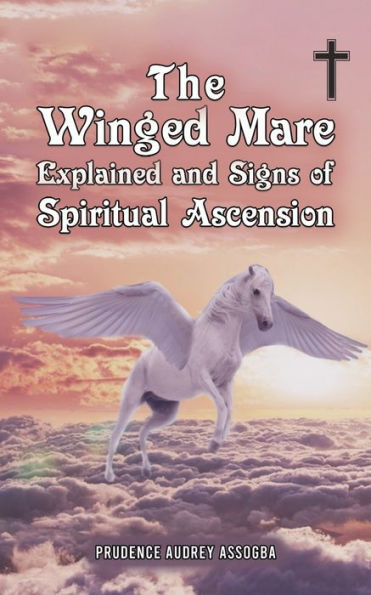The Winged Mare Explained and Signs of Spiritual Ascension