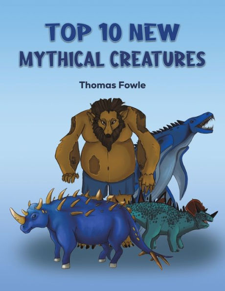 Top 10 New Mythical Creatures