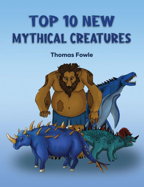 Top 10 New Mythical Creatures