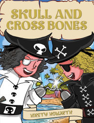 Title: Skull and Cross Bones, Author: Kirsty Howarth