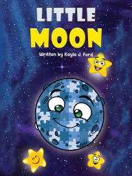 Title: Little Moon, Author: Kayla J. Ford