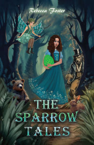 Title: The Sparrow Tales, Author: Rebecca Foster