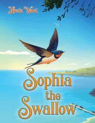 Title: Sophia the Swallow, Author: Nicola Wood