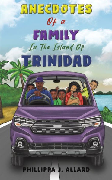 Anecdotes of a Family the Island Trinidad