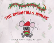 Title: The Christmas Mouse, Author: Janelle Ruth Cicchillitti