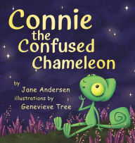 Title: Connie the Confused Chameleon, Author: Jane Andersen
