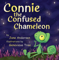 Title: Connie the Confused Chameleon, Author: Jane Andersen