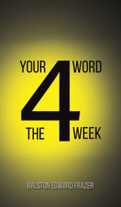 Title: Your Word for the Week, Author: Ralston Edward Frazer
