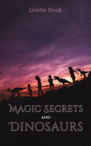 Epub books free downloads Magic Secrets and Dinosaurs iBook 9781035838837 by Licette Hook
