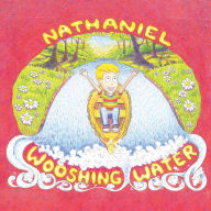 Title: Nathaniel and the Wooshing Water, Author: Nathaniel's Daddy