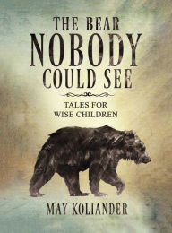 Title: The Bear Nobody Could See, Author: May Koliander