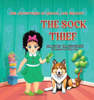 Title: The Adventures of Ariana and Shadow: The Sock Thief, Author: Hafdis Hafsteins