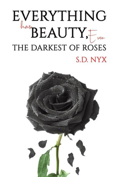 Everything Has Beauty, Even the Darkest of Roses