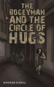 Title: The Bogeyman and the Circle of Hugs, Author: Hannah R Hall