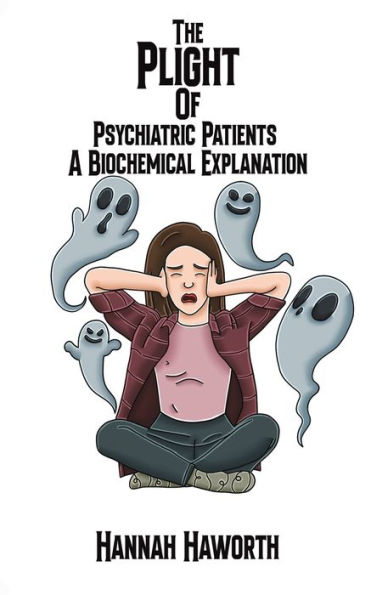 The Plight of Psychiatric Patients: A Biochemical Explanation