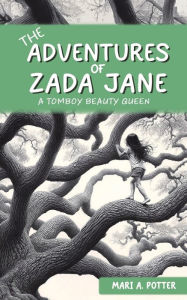 Title: The Adventures of Zada Jane, Author: Mari A Potter