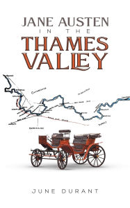 Title: Jane Austen in the Thames Valley, Author: June Durant