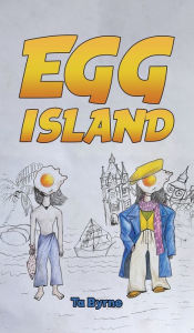 Title: Egg Island, Author: Ta Byrne