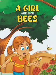 Title: A Girl and her Bees, Author: Clare MacKay