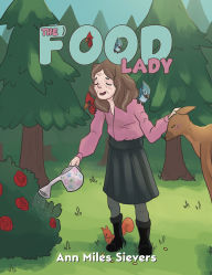Title: The Food Lady, Author: Ann Miles Sievers