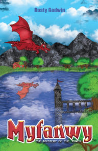 Title: Myfanwy: The Mystery of the Tower, Author: Rusty Godwin