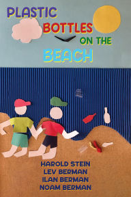 Title: Plastic Bottles on the Beach, Author: Harold Stein