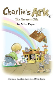 Title: Charlie's Ark - The Greatest Gift, Author: Mike Payne