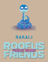 Title: Roofus Finds Some Friends, Author: Rakali
