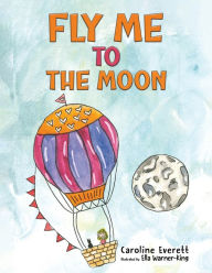 Title: Fly Me to the Moon, Author: Caroline Everett