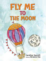 Title: Fly Me to the Moon, Author: Caroline Everett