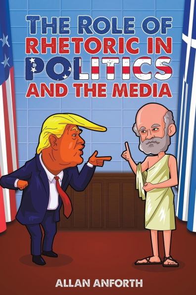 the Role of Rhetoric Politics and Media