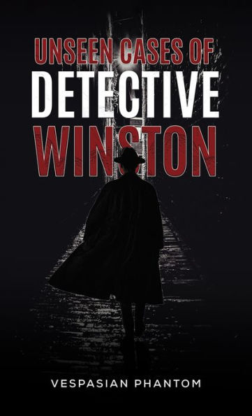 Unseen Cases of Detective Winston