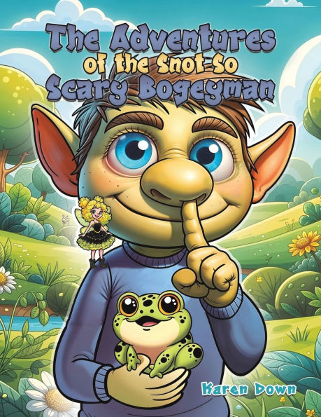 the Adventures of Snot so Scary Bogeyman