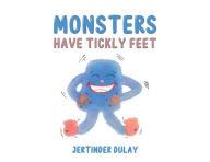 Title: Monsters Have Tickly Feet, Author: Jertinder Dulay