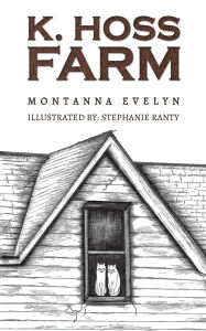 Title: K. Hoss Farm, Author: Montanna Evelyn