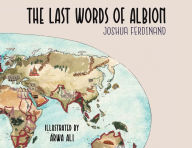 Title: The Last Words of Albion, Author: Joshua Ferdinand