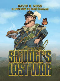 Title: General Smudge's Last War, Author: David O Ross